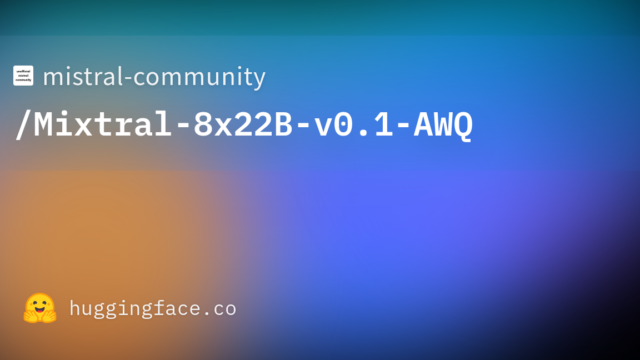 mistral-community/Mixtral-8x22B-v0.1-AWQ