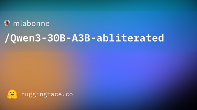 mlabonne/Qwen3-30B-A3B-abliterated