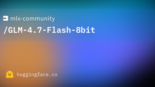 mlx-community/GLM-4.7-Flash-8bit