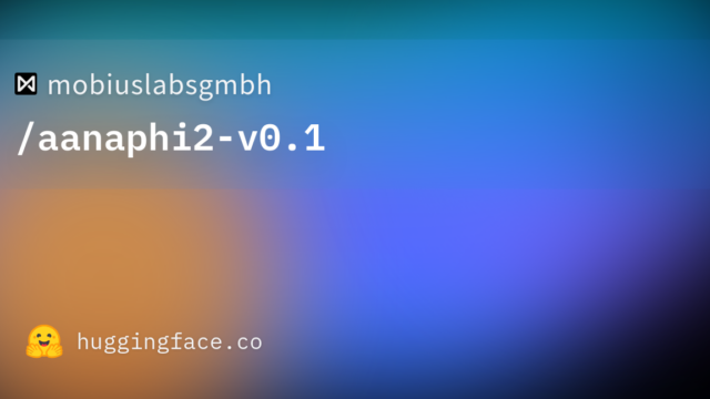 mobiuslabsgmbh/aanaphi2-v0.1