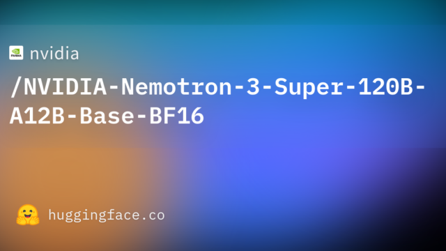 nvidia/NVIDIA-Nemotron-3-Super-120B-A12B-Base-BF16
