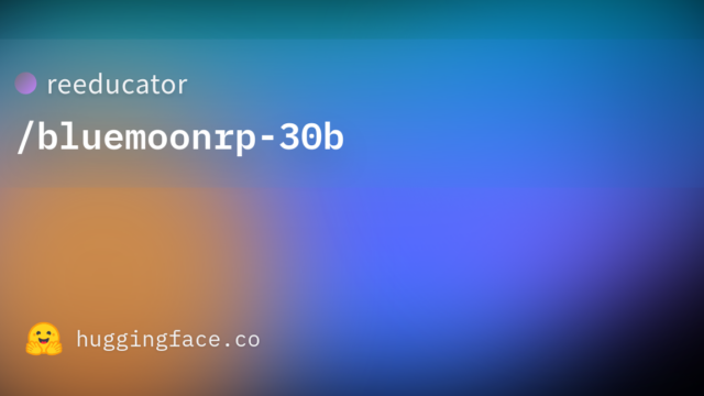 reeducator/bluemoonrp-30b