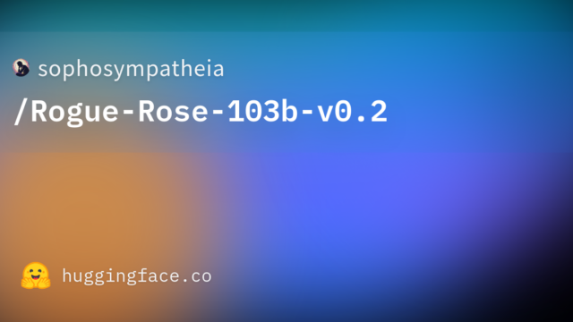 sophosympatheia/Rogue-Rose-103b-v0.2