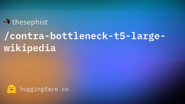 thesephist/contra-bottleneck-t5-large-wikipedia