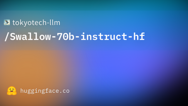 tokyotech-llm/Swallow-70b-instruct-hf