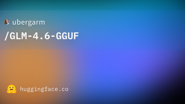 ubergarm/GLM-4.6-GGUF