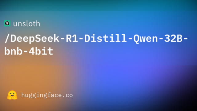 unsloth/DeepSeek-R1-Distill-Qwen-32B-bnb-4bit