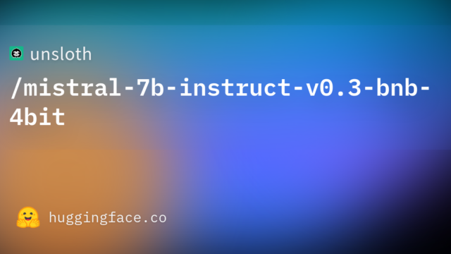 unsloth/mistral-7b-instruct-v0.3-bnb-4bit
