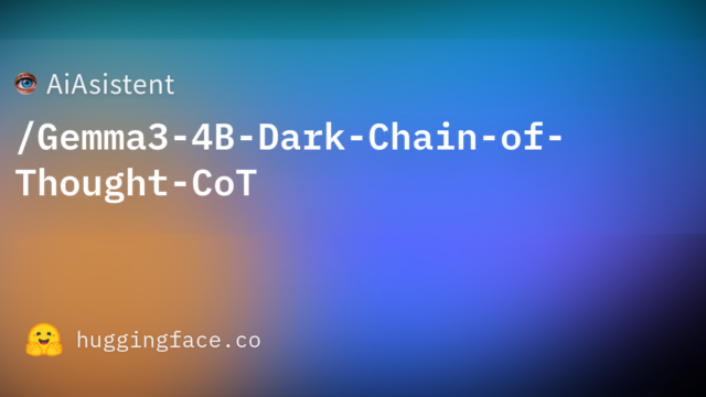 AiAsistent/Gemma3-4B-Dark-Chain-of-Thought-CoT