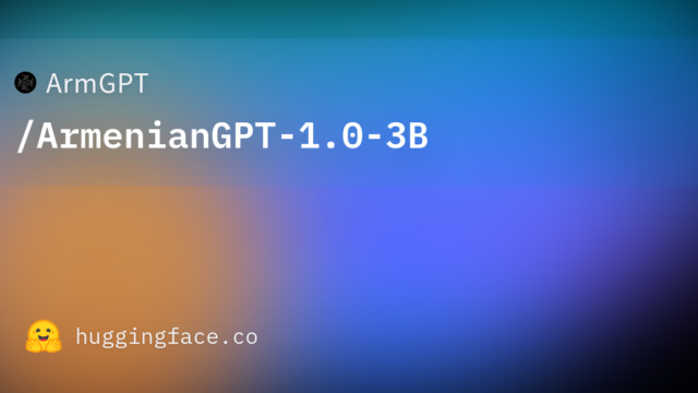 ArmGPT/ArmenianGPT-1.0-3B