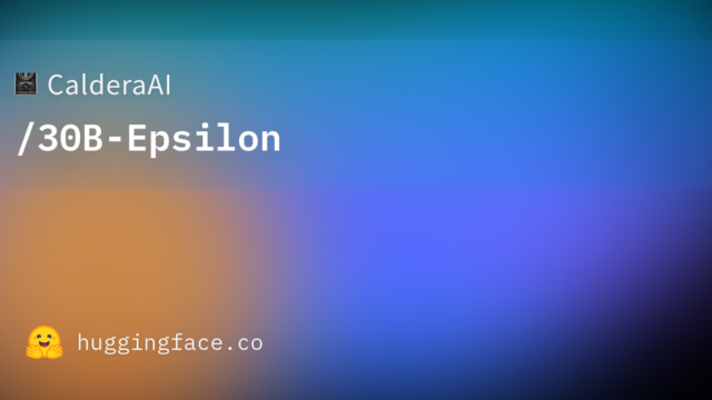 CalderaAI/30B-Epsilon