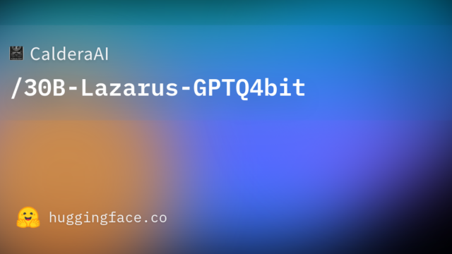 CalderaAI/30B-Lazarus-GPTQ4bit
