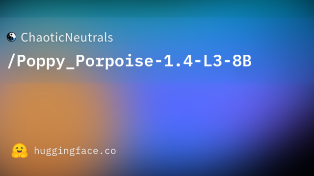 ChaoticNeutrals/Poppy_Porpoise-1.4-L3-8B