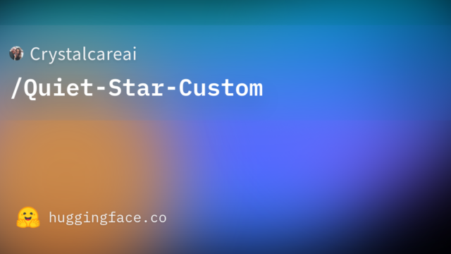 Crystalcareai/Quiet-Star-Custom