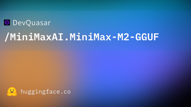 DevQuasar/MiniMaxAI.MiniMax-M2-GGUF