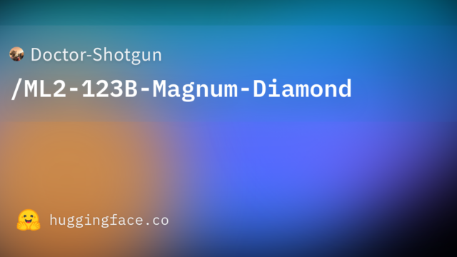 Doctor-Shotgun/ML2-123B-Magnum-Diamond