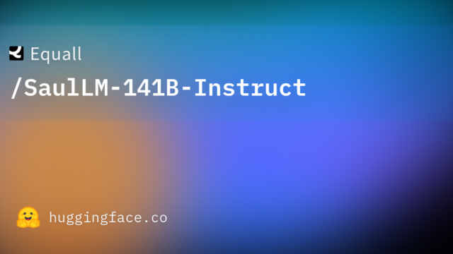 Equall/SaulLM-141B-Instruct