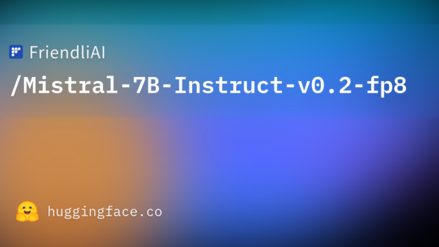 FriendliAI/Mistral-7B-Instruct-v0.2-fp8