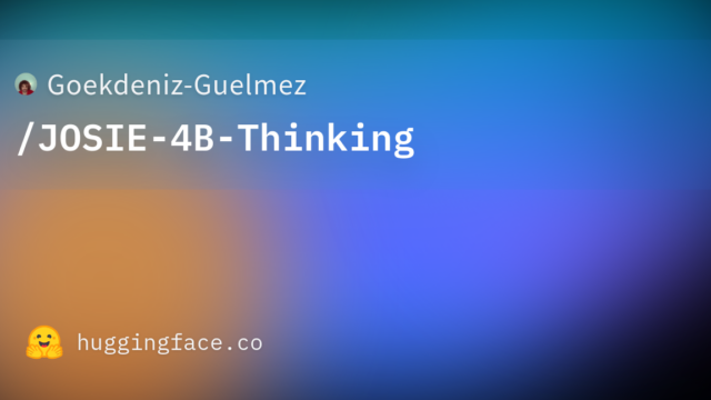 Goekdeniz-Guelmez/JOSIE-4B-Thinking