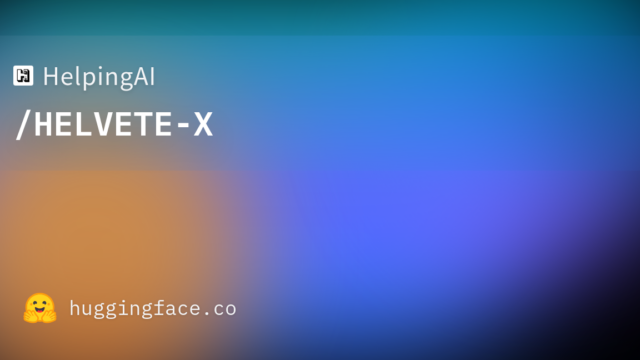 HelpingAI/HELVETE-X