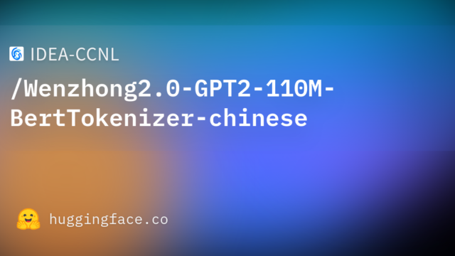 IDEA-CCNL/Wenzhong2.0-GPT2-110M-BertTokenizer-chinese