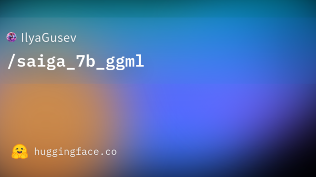 IlyaGusev/saiga_7b_ggml