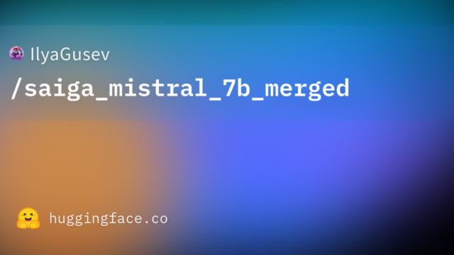 IlyaGusev/saiga_mistral_7b_merged