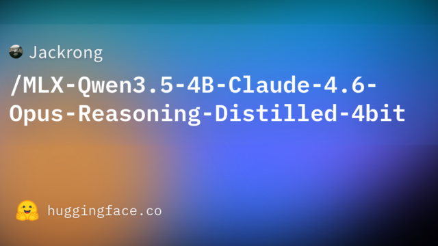 Jackrong/MLX-Qwen3.5-4B-Claude-4.6-Opus-Reasoning-Distilled-4bit
