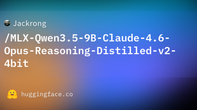 Jackrong/MLX-Qwen3.5-9B-Claude-4.6-Opus-Reasoning-Distilled-v2-4bit