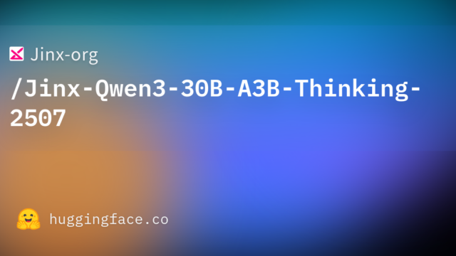 Jinx-org/Jinx-Qwen3-30B-A3B-Thinking-2507