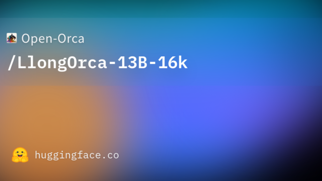 Open-Orca/LlongOrca-13B-16k