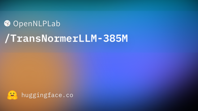 OpenNLPLab/TransNormerLLM-385M