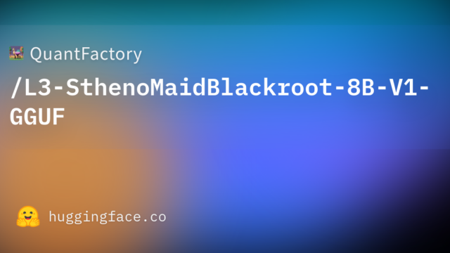 QuantFactory/L3-SthenoMaidBlackroot-8B-V1-GGUF