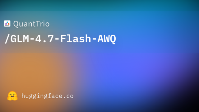 QuantTrio/GLM-4.7-Flash-AWQ