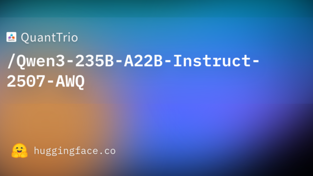 QuantTrio/Qwen3-235B-A22B-Instruct-2507-AWQ