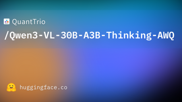 QuantTrio/Qwen3-VL-30B-A3B-Thinking-AWQ