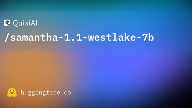 QuixiAI/samantha-1.1-westlake-7b