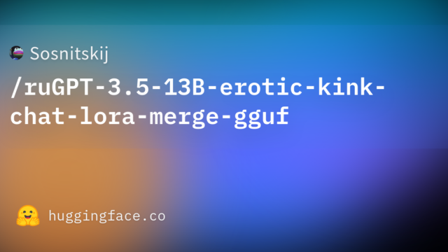 Sosnitskij/ruGPT-3.5-13B-erotic-kink-chat-lora-merge-gguf