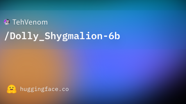 TehVenom/Dolly_Shygmalion-6b