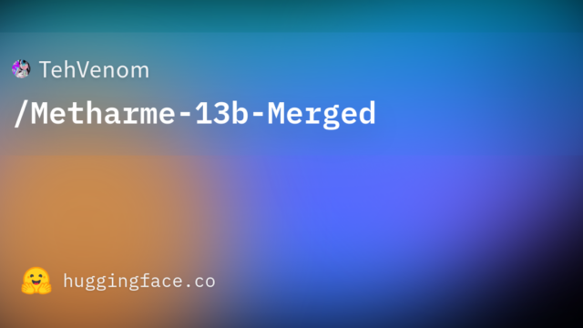 TehVenom/Metharme-13b-Merged