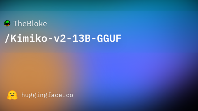 TheBloke/Kimiko-v2-13B-GGUF