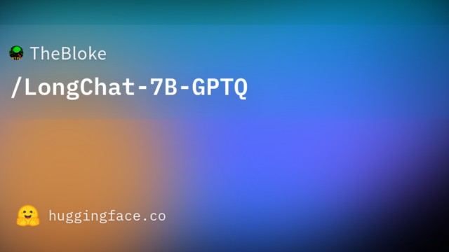 TheBloke/LongChat-7B-GPTQ