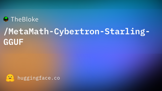 TheBloke/MetaMath-Cybertron-Starling-GGUF