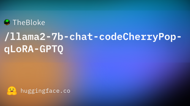 TheBloke/llama2-7b-chat-codeCherryPop-qLoRA-GPTQ
