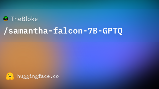 TheBloke/samantha-falcon-7B-GPTQ