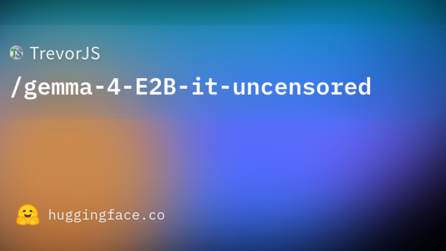 TrevorJS/gemma-4-E2B-it-uncensored