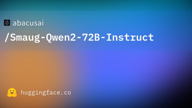 abacusai/Smaug-Qwen2-72B-Instruct