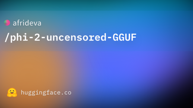 afrideva/phi-2-uncensored-GGUF