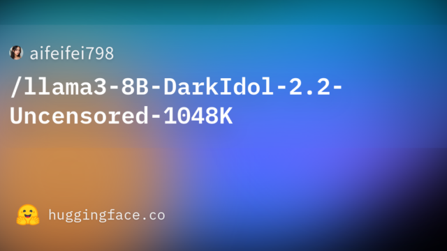 aifeifei798/llama3-8B-DarkIdol-2.2-Uncensored-1048K