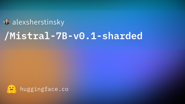 alexsherstinsky/Mistral-7B-v0.1-sharded